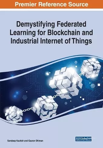 Demystifying Federated Learning for Blockchain and Industrial Internet of Things cover