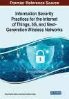 Information Security Practices for the Internet of Things, 5G, and Next-Generation Wireless Networks cover