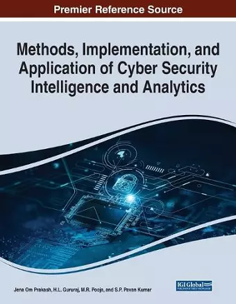 Methods, Implementation, and Application of Cyber Security Intelligence and Analytics cover