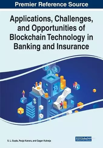 Applications, Challenges, and Opportunities of Blockchain Technology in Banking and Insurance cover