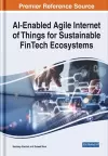 AI-Enabled Agile Internet of Things for Sustainable FinTech Ecosystems cover