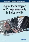 Digital Technologies for Entrepreneurship in Industry 4.0 cover