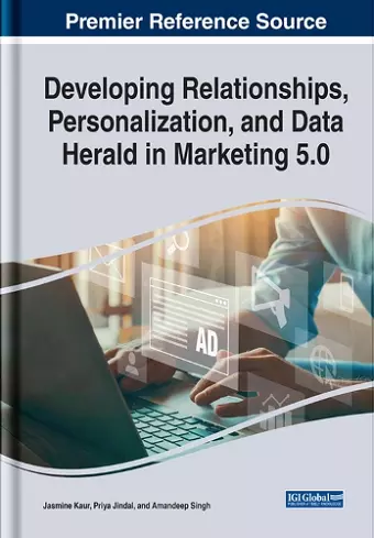 Developing Relationships, Personalization, and Data Herald in Marketing 5.0 cover