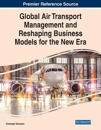 Global Air Transport Management and Reshaping Business Models for the New Era cover