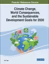 Climate Change, World Consequences, and the Sustainable Development Goals for 2030 cover