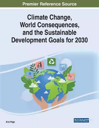 Climate Change, World Consequences, and the Sustainable Development Goals for 2030 cover