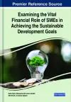 Examining the Vital Financial Role of SMEs in Achieving the Sustainable Development Goals cover