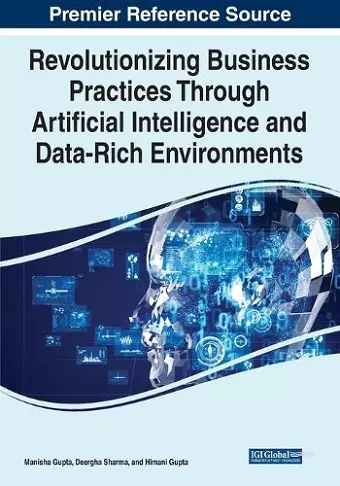 Revolutionizing Business Practices Through Artificial Intelligence and Data-Rich Environments cover