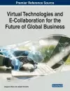 Virtual Technologies and E-Collaboration for the Future of Global Business cover