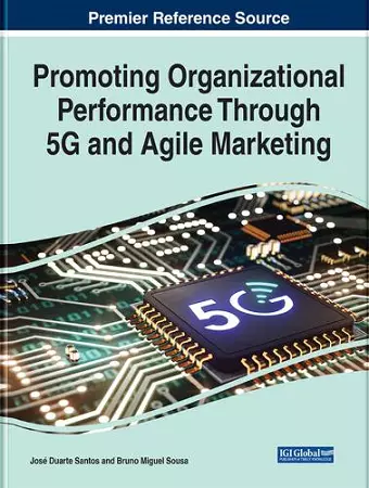 Promoting Organizational Performance Through 5G and Agile Marketing cover