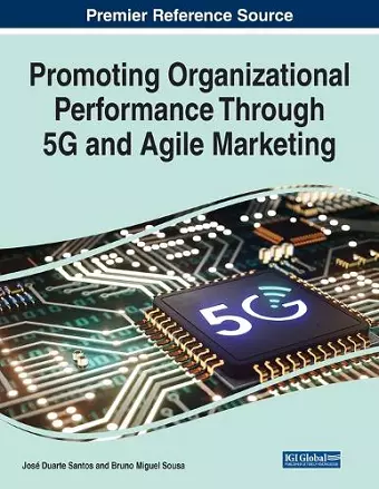 Promoting Organizational Performance Through 5G and Agile Marketing cover