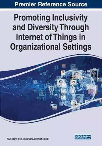 Promoting Inclusivity and Diversity Through Internet of Things in Organizational Settings cover