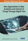 New Approaches to Data Analytics and Internet of Things Through Digital Twin cover
