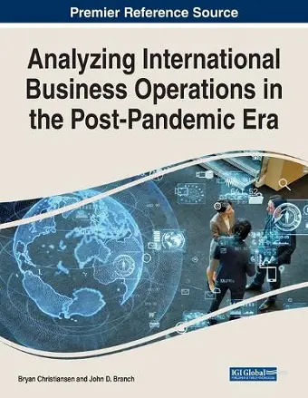 Analyzing International Business Operations in the Post-Pandemic Era cover