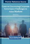 Cases on Uncovering Corporate Governance Challenges in Asian Markets cover