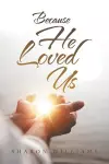 Because He Loved Us cover