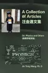 A Collection of Articles on Physics and Others cover