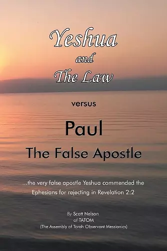 Yeshua and the Law Vs Paul the False Apostle cover