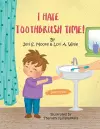 I Hate Toothbrush Time! cover