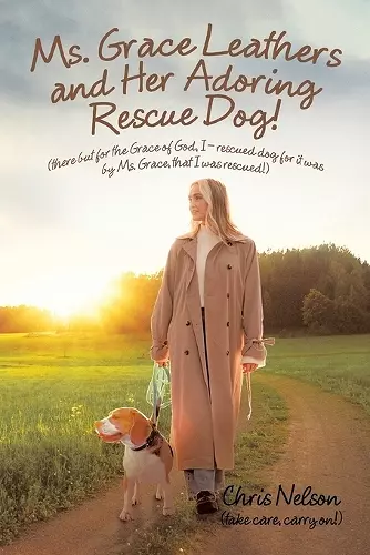 Ms. Grace Leathers and Her Rescue Dog cover