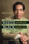 What Do White Americans Want to Know About Black Americans but Are Afraid to Ask cover