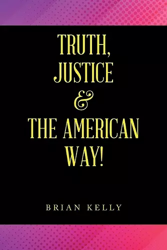 Truth, Justice & the American Way! cover