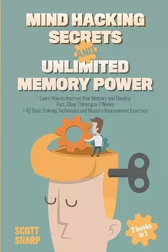 Mind Hacking Secrets and Unlimited Memory Power cover