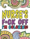 Nurse's Fuck Off I'm Coloring cover