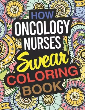 How Oncology Nurses Swear Coloring Book cover