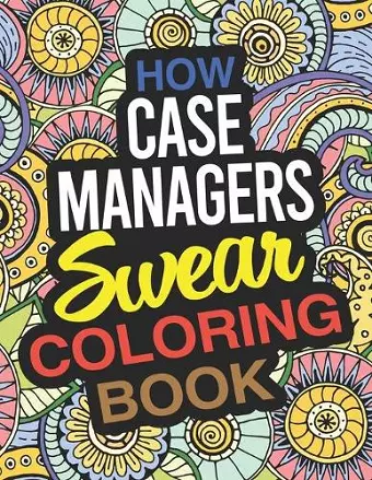 How Case Managers Swear Coloring Book cover