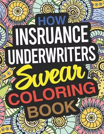 How Insurance Underwriters Swear Coloring Book cover