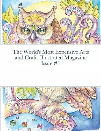 The World's Most Expensive Arts and Crafts Illustrated Magazine Issue #1 cover