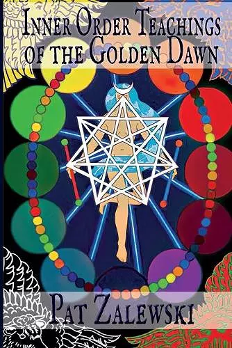 Inner Order Teachings of the Golden Dawn cover