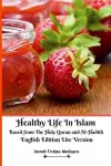 Healthy Life In Islam Based from the Holy Quran and Al Hadith English Edition Lite Version cover