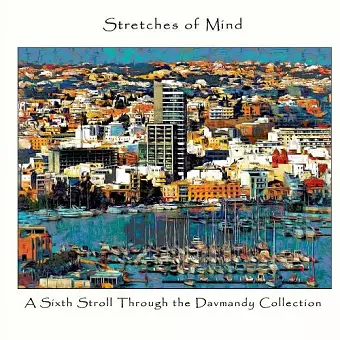 Stretches of Mind: A Sixth Stroll Through the Davmandy Collection cover