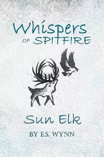 Whispers of Spitfire: Sun Elk cover