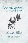Whispers of Spitfire: Sun Elk cover