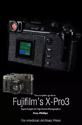 The Complete Guide to Fujiflm's X-Pro3 (B&W Edition) cover