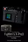 The Complete Guide to Fujiflm's X-Pro3 (B&W Edition) cover
