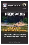 Musicians of Mars: Tactical Vignettes for Professional Discussion (Volume III: The Cobra Strikes) Handbook cover