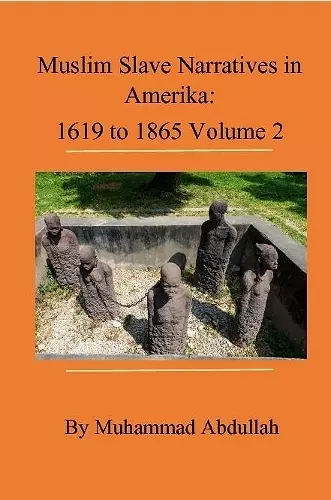 Muslim Slave Narratives in Amerika Volume 2 cover
