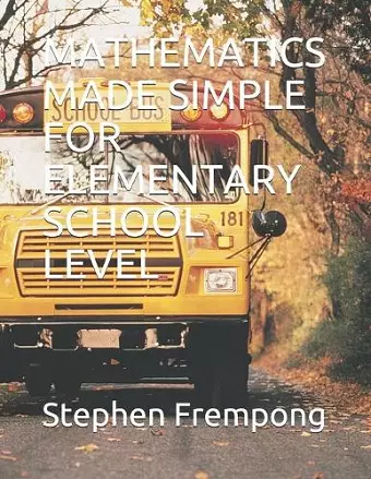 Mathematics Made Simple for Elementary School Level cover