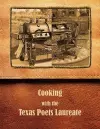 Cooking with the Texas Poets Laureate cover