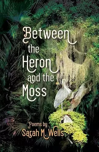 Between the Heron and the Moss cover