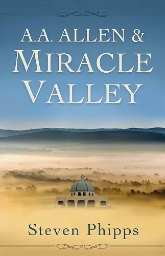 A. A. Allen & Miracle Valley cover