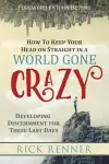 How to Keep Your Head on Straight in a World Gone Crazy cover