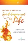 Getting a Grip on the Spirit-Empowered Life cover