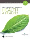 Getting A Grip on the Basics of Health & Healing cover