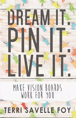 Dream It. Pin It. Live It. cover