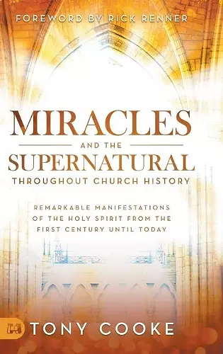 Miracles and the Supernatural Throughout Church History cover